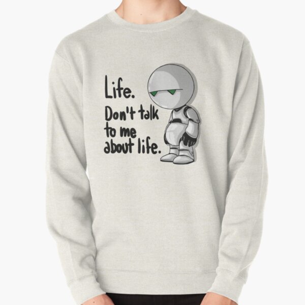 Don_t talk to me about life Pullover Sweatshirt RB0901 product Offical galaxy Merch