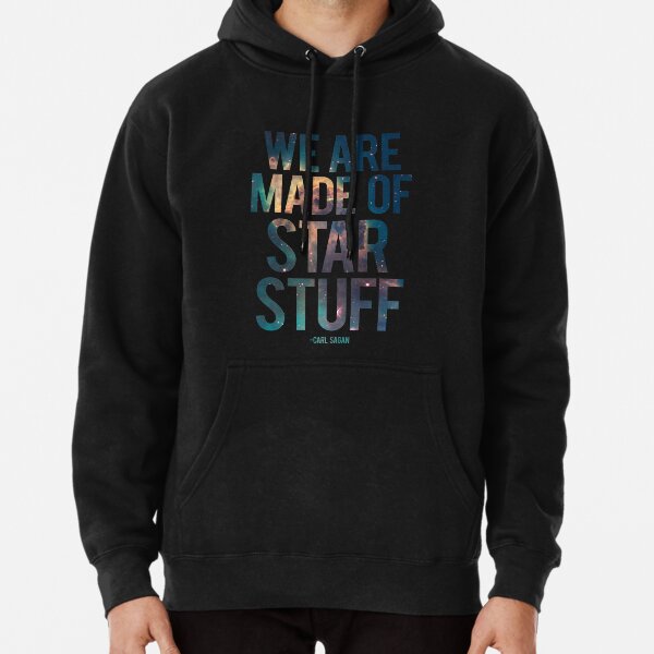 We Are Made of Star Stuff - Carl Sagan Quote Pullover Hoodie RB0901 product Offical galaxy Merch