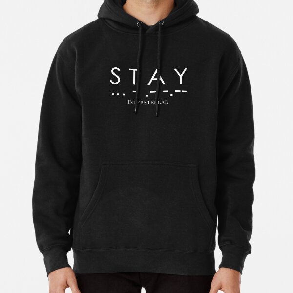 Interstellar - S T A Y ... - .- -.-- Pullover Hoodie RB0901 product Offical galaxy Merch